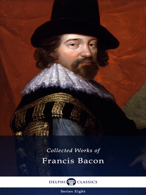 Title details for Delphi Collected Works of Francis Bacon (Illustrated) by Francis Bacon - Available